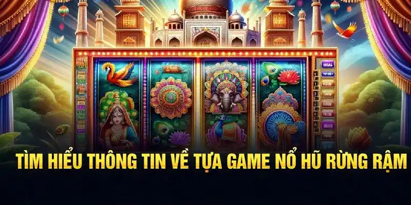 Giới thiệu đôi nét về siêu phẩm slot game rừng rậm