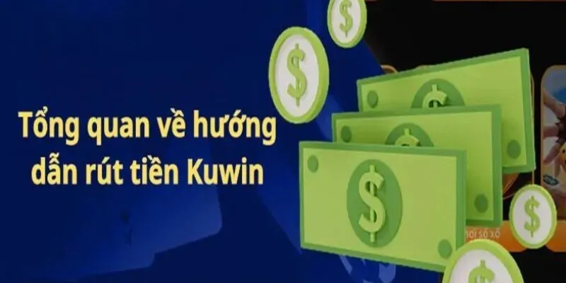 FAQs quy trình chuyển tiền về tài khoản ngân hàng riêng tại Kuwin 