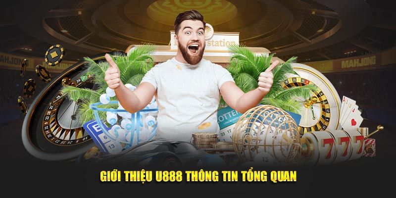 U888 nền tảng giải trí trực tuyến hàng đầu hiện nay